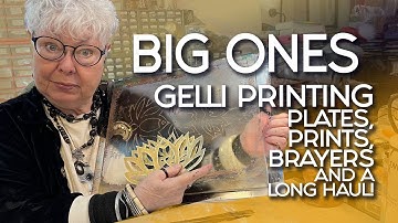 🔵 Gelli Printing: Enamored with Big Ones, Plates, Prints, Brayers and a Long Haul!