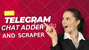 2024 TELEGRAM CHAT ADDER AND SCRAPPER
