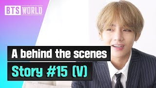 [Bts World] A Behind The Scenes Story #15 (V)