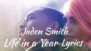 Jaden ft Taylor Felt - Life in A Year (Lyrics) | From 'Life in a Year' Movie soundtracks