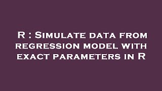 R : Simulate data from regression model with exact parameters in R