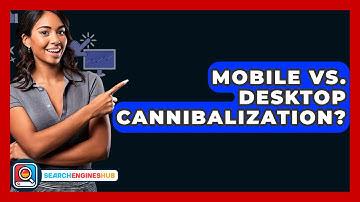 Mobile Vs. Desktop Cannibalization? - SearchEnginesHub.com