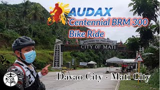 AUDAX RIDE | Audax Centennial BRM 300 Bike Ride | Davao City -  Mati City | 300 KM Bike Ride