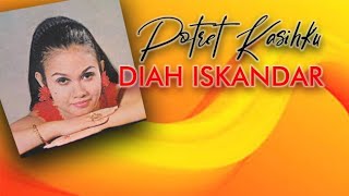 #DIAH ISKANDAR-PotretKasihku (Original  Lyric