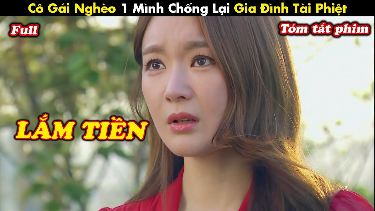 Review Phim: Cô Gái Nghèo 1 Mình Chống Lại Gia Đình Tài Phiệt - tóm tắt phim Hàn