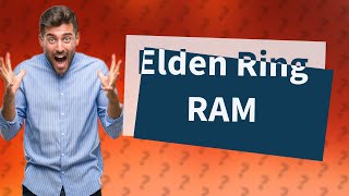 Can I play Elden Ring with 16GB RAM?