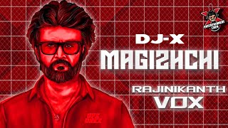 [DJ-X] Magizhchi Rajinikanth VOX