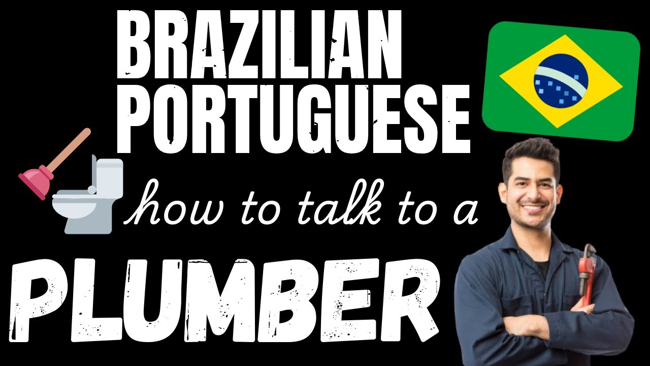 Brazilian Portuguese Dialogues: Talk to your Plumber in Brazilian Portuguese