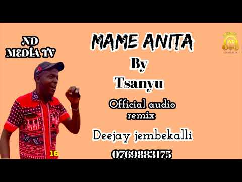 Mame Anita By Tsanyu Official Audio Remix Dj Jembekalli
