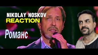 : NIKOLAY NOSKOV -ROMANCE   -  .  HD720p REACTION