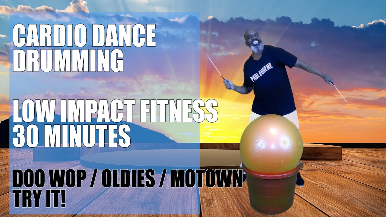 Cardio Dance Drumming Fitness 30 Minutes Low Impact Exercise Doo Wop, Oldies, Motown Try