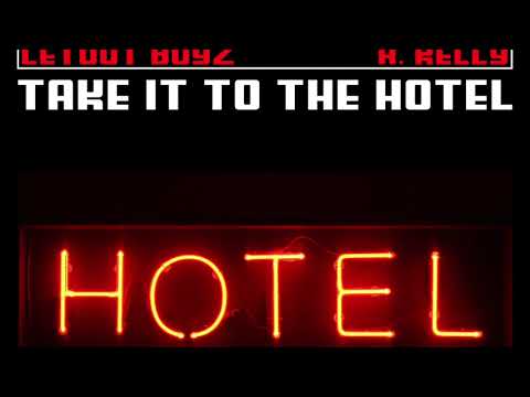 Take It To The Hotel Featuring R. Kelly