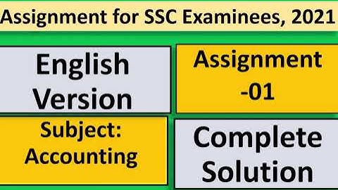 SSC 2021 II Accounting Assignment-01 || English Version || Complete and Accurate Solution