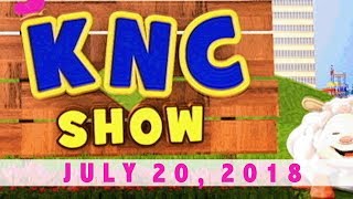 KNC Show (July 20, 2018)