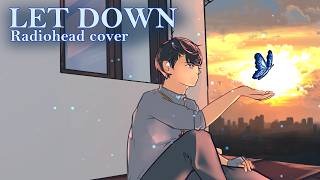 Let Down [Radiohead cover] ARKYLL VACANTE | a tribute to Elio Icario