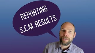 SEM: What to report in publications