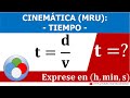 EJERCICIO DE TIEMPO (MRU) - Expresado en horas, minutos, segundos