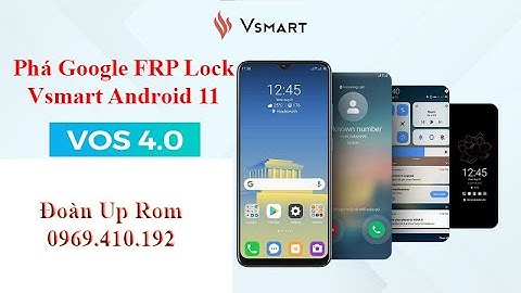 Dịch vụ phá tài khoản Google FRP lock Vsmart Android 11 VOS 4.0 Joy 4 Star 5 Live 4 Star 4 Aris Pro