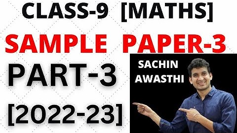 CLASS 9 : MATHS CBSE SAMPLE PAPER-3 [PART-3] (2022-23) || 2023
