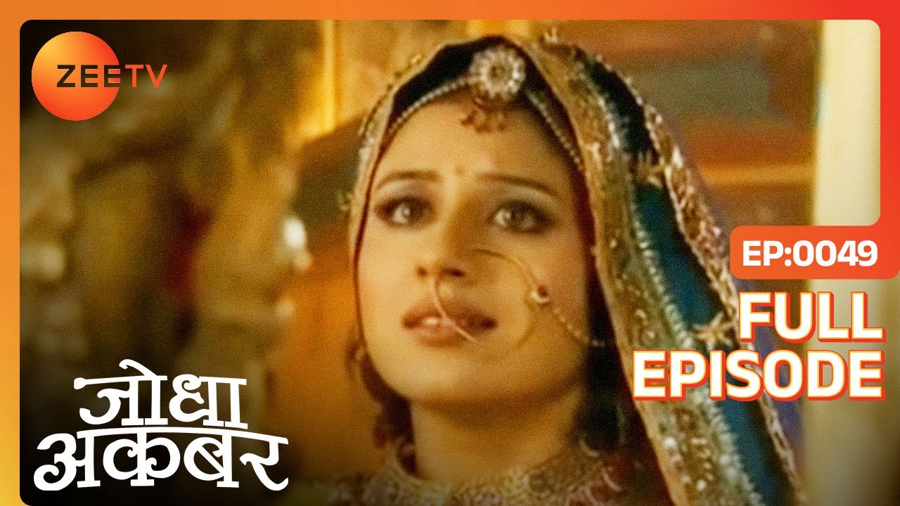 Jodha Akbar - Hindi TV Serial - Ep 49 - Full Episode - Rajat Tokas ...