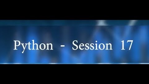 Python - Session 17 #swayamprabha #CH38SP