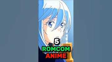 5 Romcom Anime