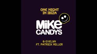 Mike Candys & Evelyn Feat. Patrick Miller - One Night In Ibiza (Extended Mix)