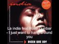 La India - I just want to hang around you
