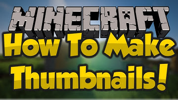 How To Make Professional Minecraft Thumbnails