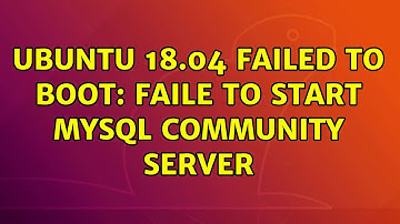 Ubuntu: Ubuntu 18.04 failed to boot: Faile to start MySQL Community Server