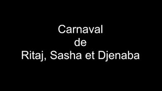 Carnaval De Ritaj, Sasha Et Djenaba