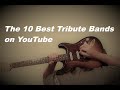 Top 10 Best Tribute Bands on Youtube