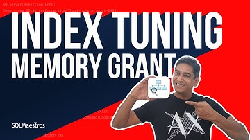 Index Tuning – Memory Grant