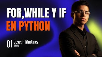 VIDEO TUTORIAL: LA ESTRUCTURA DE UN FOR, WHILE, Y UN IF EN PYTHON.