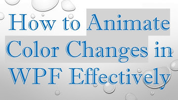 How to Animate Color Changes in WPF Effectively