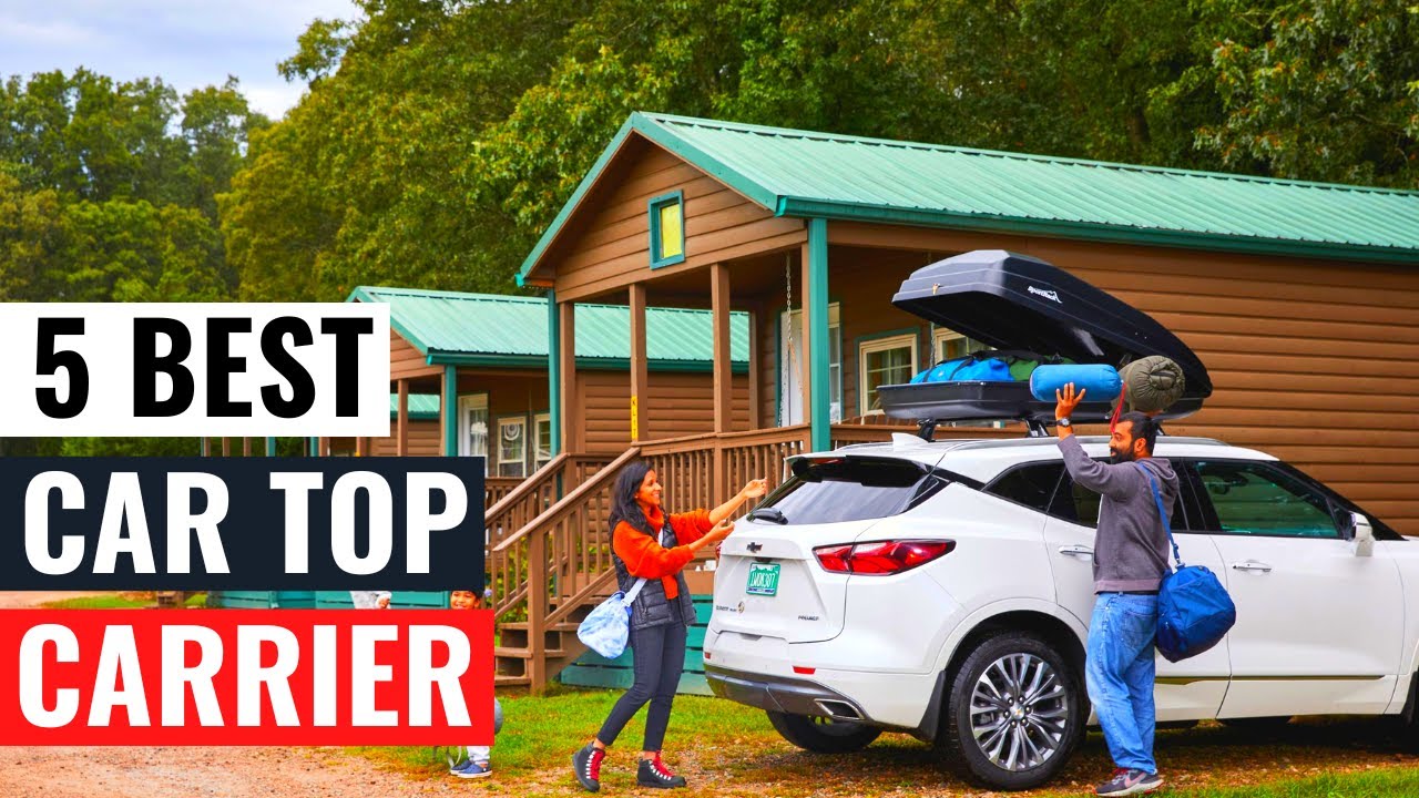 Top 5 Best Car Top Carrier 2023