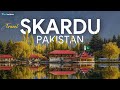 Skardu pakistan place to visit in skardu valley gilgit baltistan  4k travel
