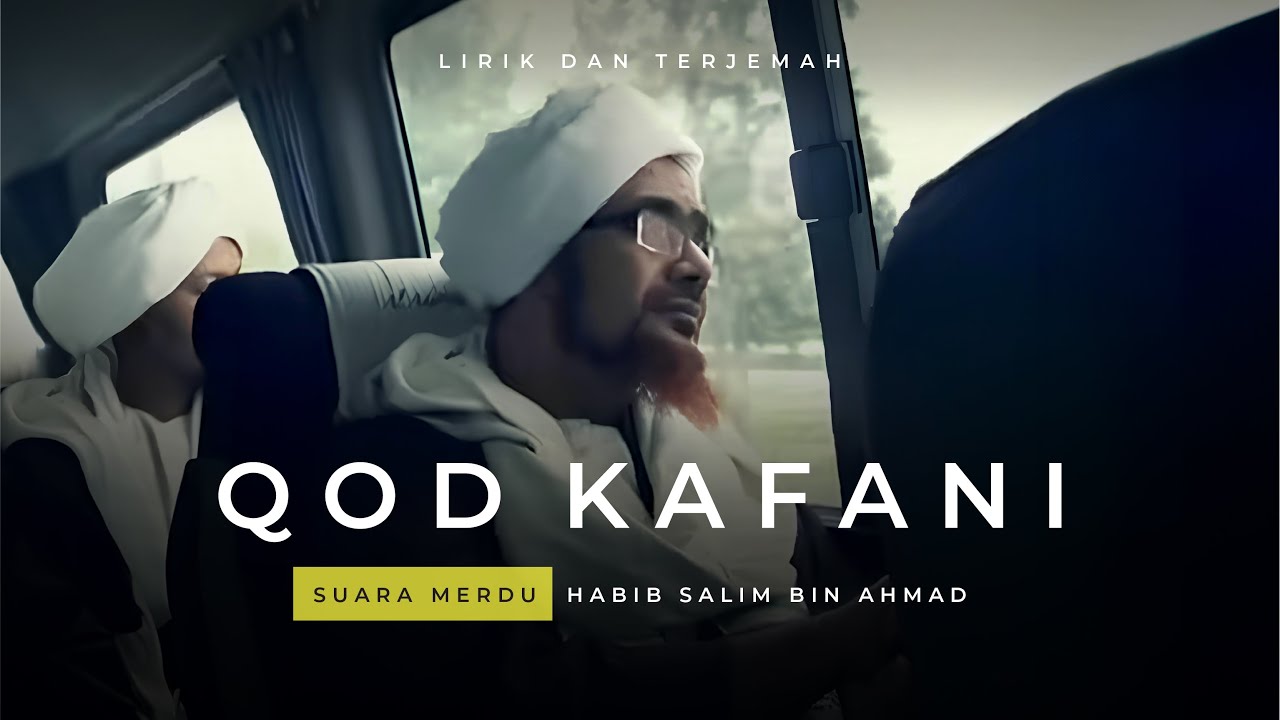 QOD KAFANI - Habib Salim bin Ahmad - LIRIK DAN TERJEMAH | tareem lovers