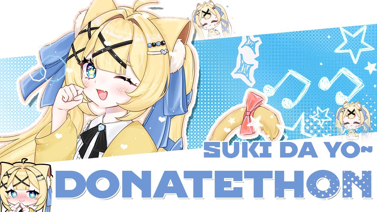 [DONATETHON] Khởi động stream khều nuôi Suki siêu vjp