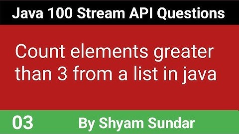 Count elements greater than 3 from a list in java || 03 || Shyam Sundar