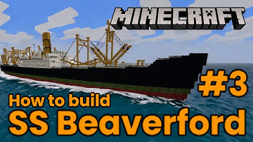 SS Beaverford, Minecraft Tutorial part 3