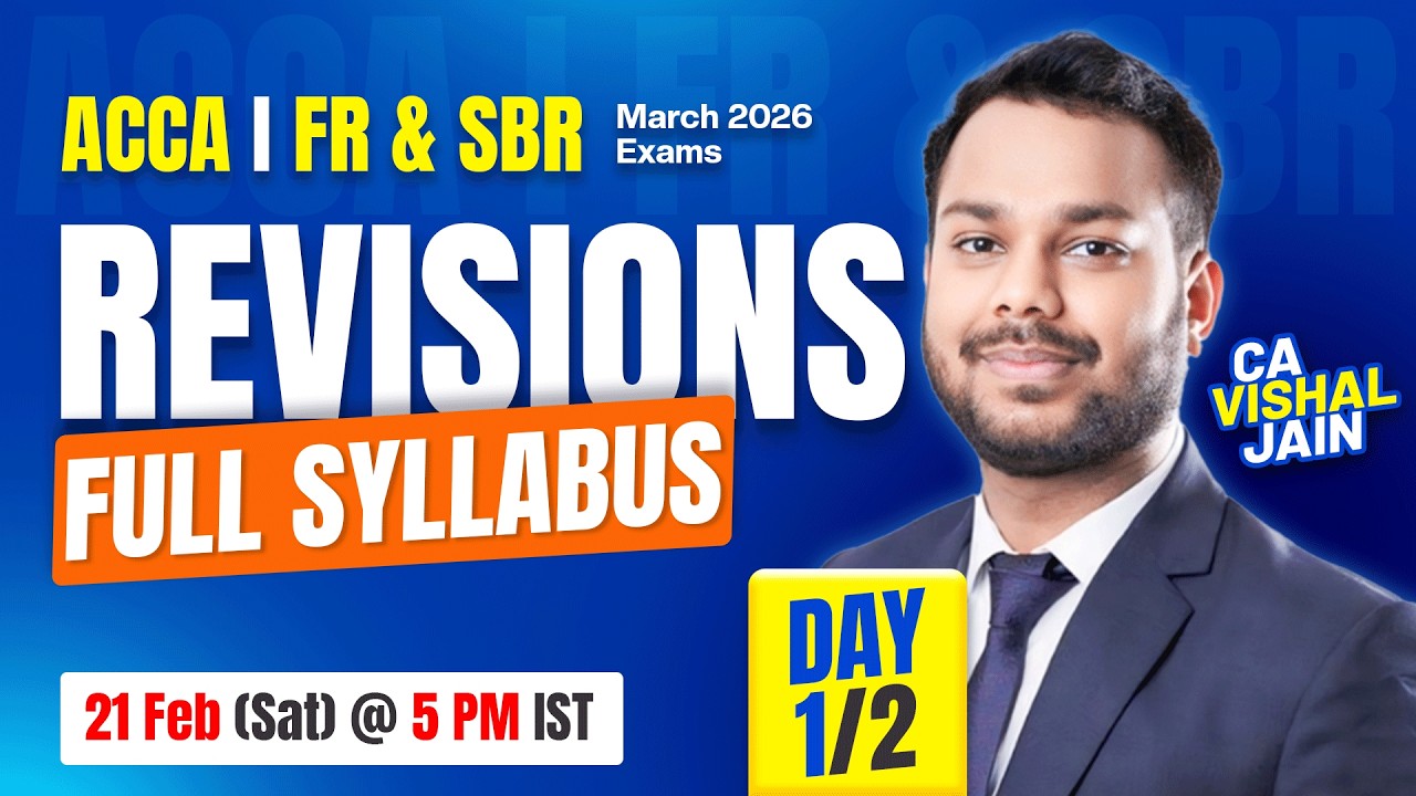 FR & SBR Revisions - Day 1 of 2 | ACCA March 2026 | CA Vishal Jain AIR 2, Global Rank 7