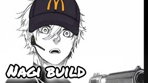 This nagi build CAN TRAP CHEESE BURGER | unmatched ego