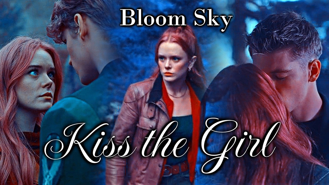 ✖Bloom & Sky || Kiss the girl✖
