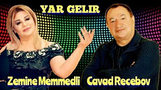 Cavad Recebov & Zemine Memmedova -Yar Gelir -
