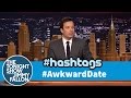 Hashtags: #AwkwardDate