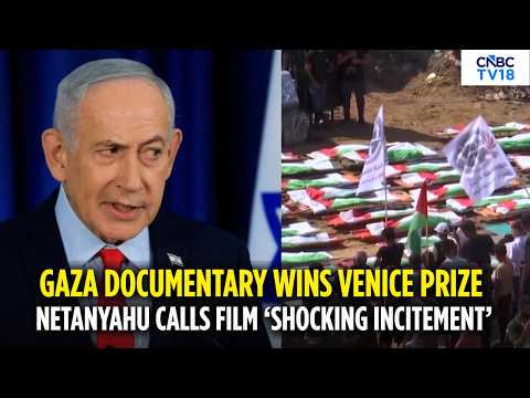 Video Venice Film Festival: Gaza Documentary Wins Special Jury Prize, Netanyahu Condemns Film | N18G