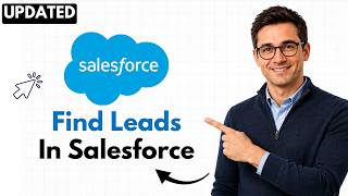 How to Find Leads in Salesforce CRM (2026 Step-by-Step Beginner Tutorial)