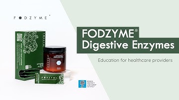 FODZYME Digestive Enzymes: Education for Healthcare Providers