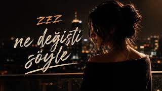 Ne Değişti Söyle - ZEZ - AI (Official Music) 2026